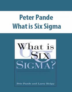Peter Pande – What is Six Sigma