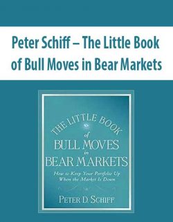 Peter Schiff – The Little Book of Bull Moves in Bear Markets
