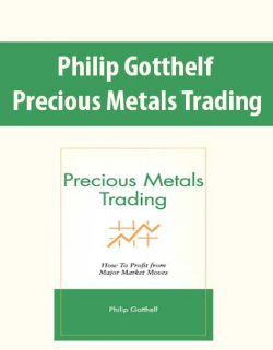 Philip Gotthelf – Precious Metals Trading