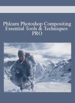Phlearn Photoshop Compositing Essential Tools & Techniques PRO1