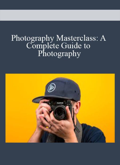 Photography Masterclass A Complete Guide to Photography