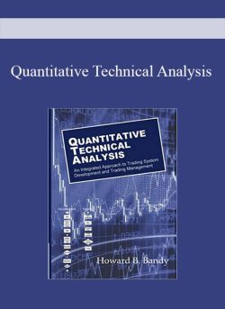 Quantitative Technical Analysis An integrated approach to trading system development and trading management