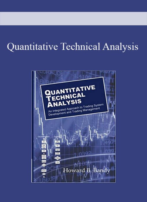 Quantitative Technical Analysis An integrated approach to trading system development and trading management
