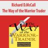 Richard D.McCall – The Way of the Warrior Trader