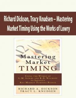 Richard Dickson, Tracy Knudsen – Mastering Market Timing Using the Works of Lowry