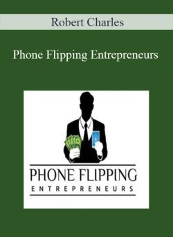 Robert Charles – Phone Flipping Entrepreneurs