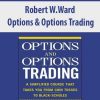 Robert W.Ward – Options & Options Trading