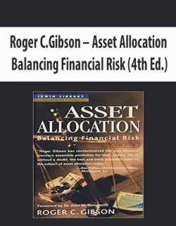 Roger C.Gibson – Asset Allocation. Balancing Financial Risk (4th Ed.)