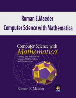 Roman E.Maeder – Computer Science with Mathematica