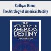 Rudhyar Danne – The Astrology of America’s Destiny