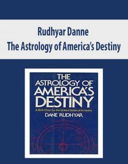Rudhyar Danne – The Astrology of America’s Destiny