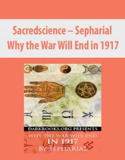 Sacredscience – Sepharial – Why the War Will End in 1917
