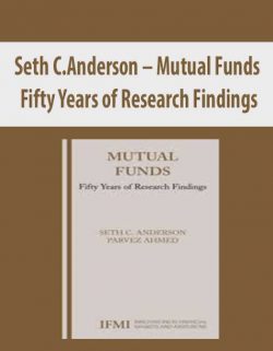 Seth C.Anderson – Mutual Funds. Fifty Years of Research Findings
