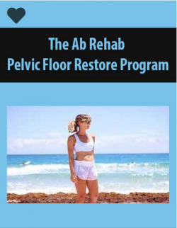 The Ab Rehab + Pelvic Floor Restore Program