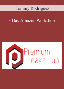 Tommy Rodriguez - 3 Day Amazon Workshop