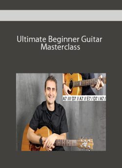 Ultimate Beginner Guitar Masterclass