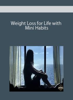 Weight Loss for Life with Mini Habits