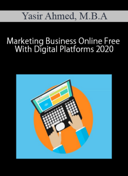 Yasir Ahmed, M.B.A – Marketing Business Online Free With Digital Platforms 2020