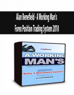 Alan Benefield - A Working Man's Forex Position Trading System 2010