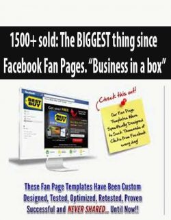 1500+ sold: The BIGGEST thing since Facebook Fan Pages. “Business in a box”