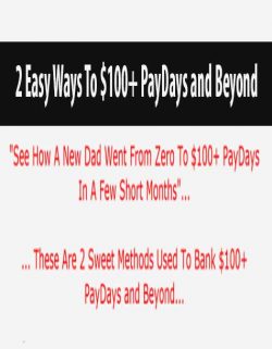 2 Easy Ways To $100+ PayDays and Beyond