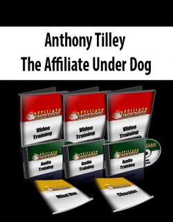 Anthony Tilley – The Affiliate Under Dog