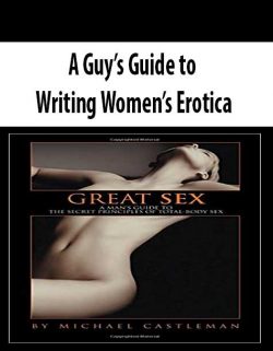 A Guy’s Guide to Writing Women’s Erotica