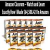 Amazon Classrom – Watch and Learn Exactly How I Made $64,508.42 On Amazon