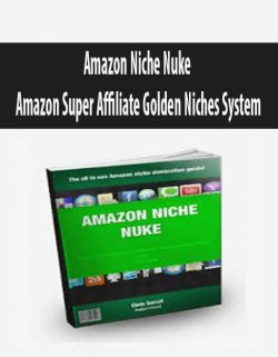 Amazon Niche Nuke – Amazon Super Affiliate Golden Niches System