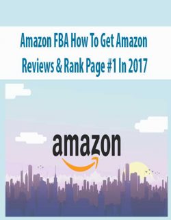 Amazon FBA How To Get Amazon Reviews & Rank Page #1 In 2017