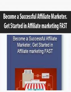 Become a Successful Affiliate Marketer. Get Started in Affiliate marketing FAST