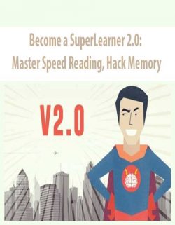 Become a SuperLearner 2.0: Master Speed Reading, Hack Memory