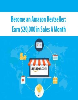 Become an Amazon Bestseller: Earn $20,000 in Sales A Month