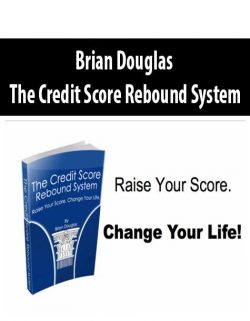 Brian Douglas – The Credit Score Rebound System