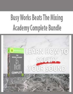 Busy Works Beats The Mixing Academy Complete Bundle