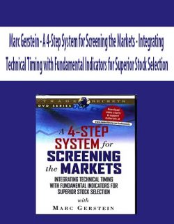 Marc Gerstein - A 4-Step System for Screening the Markets - Integrating Technical Timing with Fundamental Indicators for Superior Stock Selection