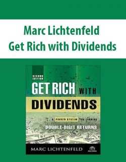 Marc Lichtenfeld – Get Rich with Dividends