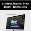 Marc Walton, Pierre Pless & Omar Eltoukhy – Forex Mentor Pro