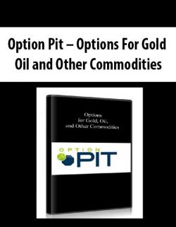 Option Pit – Options For Gold, Oil and Other Commodities
