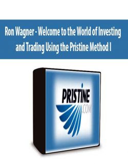 Ron Wagner - Welcome to the World of Investing and Trading Using the Pristine Method I