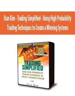 Stan Kim - Trading Simplified - Using High Probability Trading Techniques to Create a Winning Systems