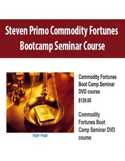 Steven Primo Commodity Fortunes Bootcamp Seminar Course