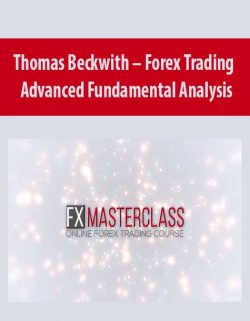 Thomas Beckwith – Forex Trading – Advanced Fundamental Analysis