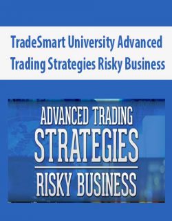 TradeSmart University Advanced Trading Strategies Risky Business