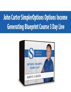 John Carter SimplerOptions Options Income Generating Blueprint Course 3 Day Live