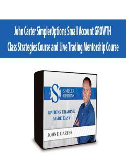 John Carter SimplerOptions Small Account GROWTH Class Strategies Course and Live Trading Mentorship Course
