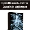 Raymond Merriman F.A.R Tools for Galactic Trader galacticinvestor
