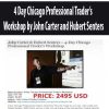 4 Day Chicago Professional Trader’s Workshop by John Carter and Hubert Senters