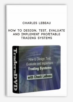 [Download Now] Charles LeBeau – How To Design, Test, Evaluate and Implement Profitable Trading Systems (Manual Only)