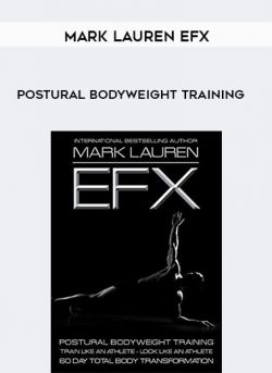 [Download Now] Mark Lauren EFX – Postural Bodyweight Training